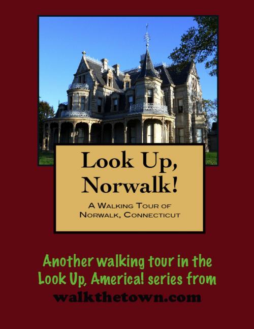Cover of the book A Walking Tour of Norwalk, Connecticut by Doug Gelbert, Doug Gelbert
