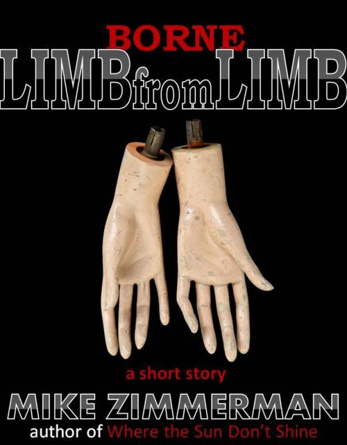 Cover of the book Borne Limb from Limb by Mike Zimmerman, Mike Zimmerman
