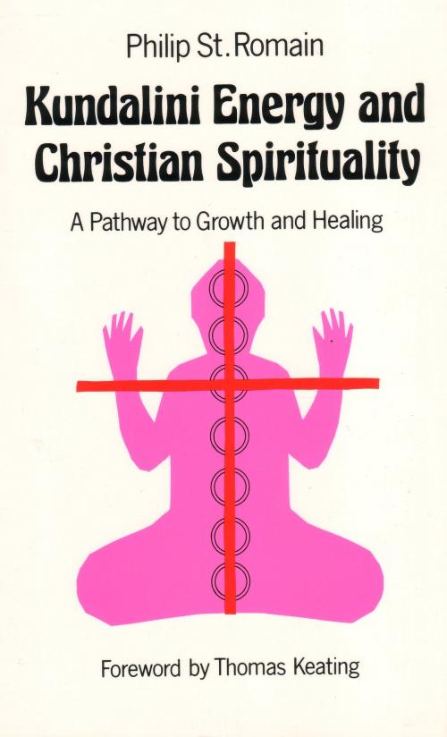 Cover of the book Kundalini Energy and Christian Spirituality by Philip St. Romain, Philip St. Romain