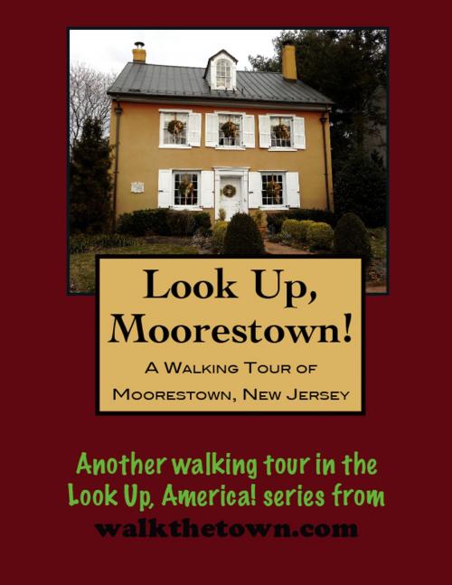 Cover of the book A Walking Tour of Moorestown, New Jersey by Doug Gelbert, Doug Gelbert