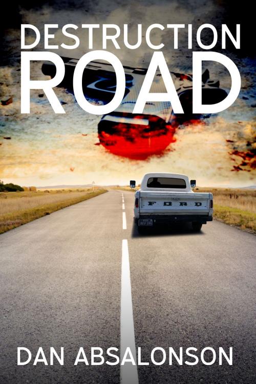 Cover of the book Destruction Road by Dan Absalonson, Dan Absalonson