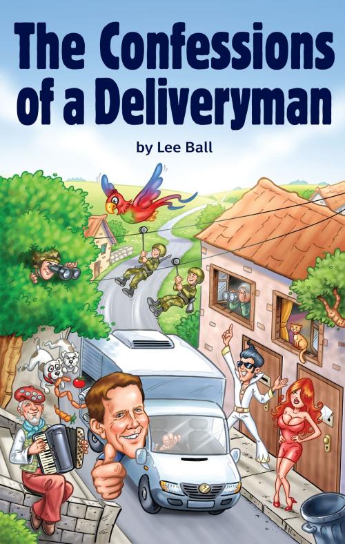 Cover of the book The Confessions of a Deliveryman by Lee Ball, Lee Ball