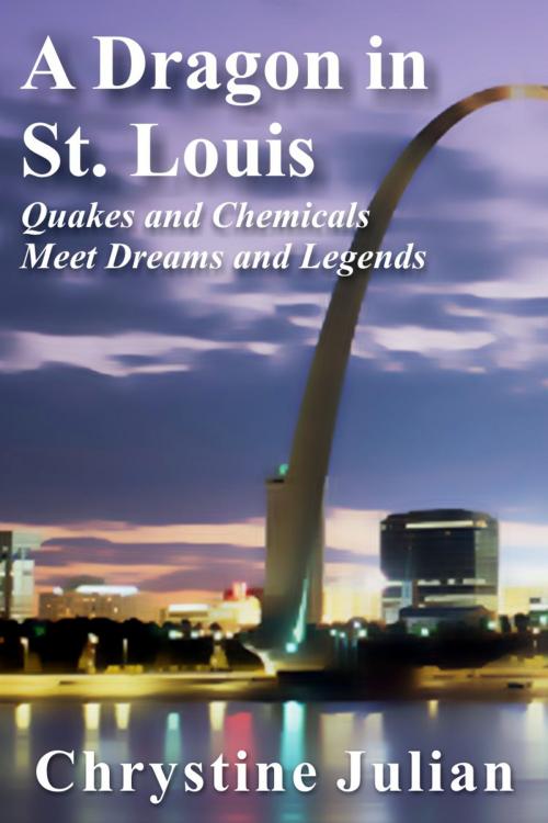 Cover of the book A Dragon in St. Louis by Chrystine Julian, Chrystine Julian