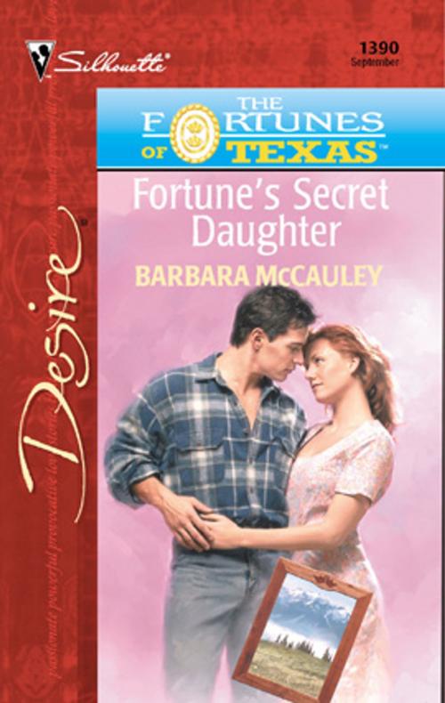 Cover of the book Fortune's Secret Daughter by Barbara McCauley, Silhouette
