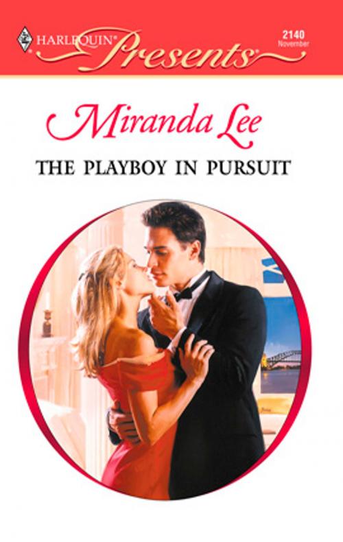 Cover of the book The Playboy in Pursuit by Miranda Lee, Harlequin
