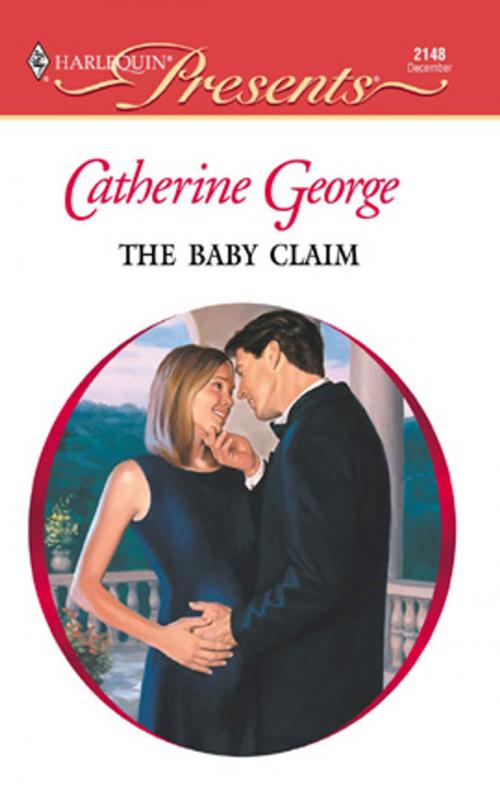 Cover of the book The Baby Claim by Catherine George, Harlequin
