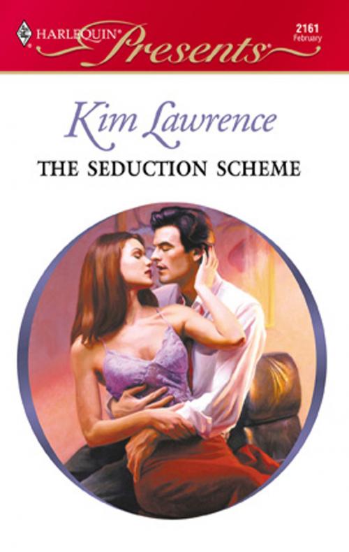 Cover of the book The Seduction Scheme by Kim Lawrence, Harlequin