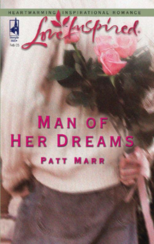 Cover of the book Man of Her Dreams by Patt Marr, Steeple Hill