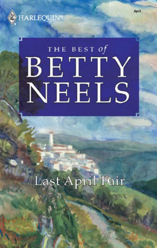 Cover of the book Last April Fair by Betty Neels, Harlequin