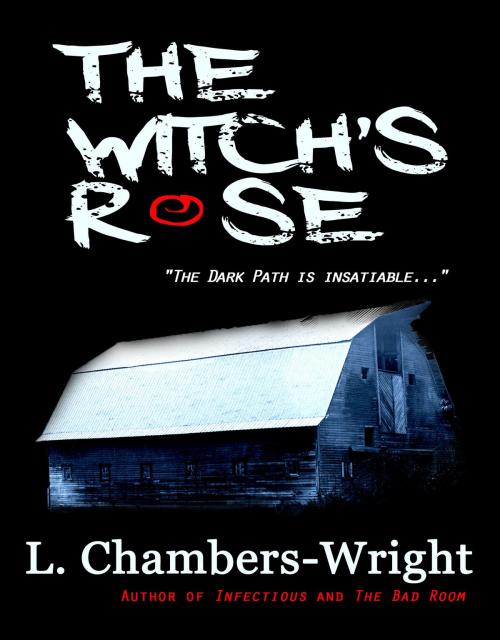 Cover of the book The Witch's Rose by L. Chambers-Wright, Black House Books