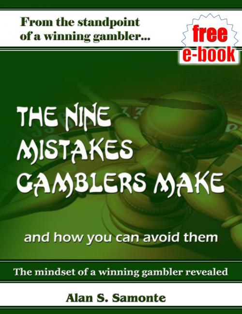 Cover of the book The Nine Mistakes Gamblers Make by Alan Samonte, Alan Samonte