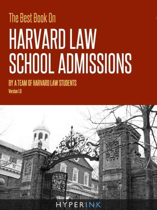 Cover of the book The Best Book On Harvard Law School Admissions by Harvard Law Students, Hyperink