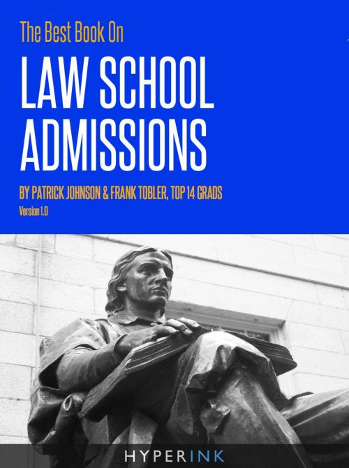 Cover of the book The Best Book On Law School Admissions by Patrick Johnson, Frank Tobler, Hyperink