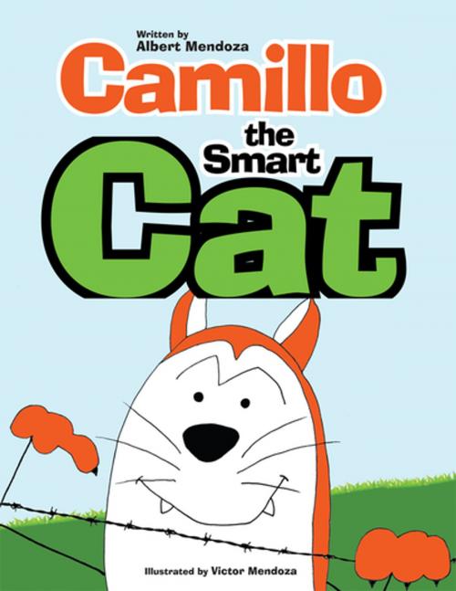 Cover of the book Camillo the Smart Cat by Albert Mendoza, Victor Mendoza, Xlibris US