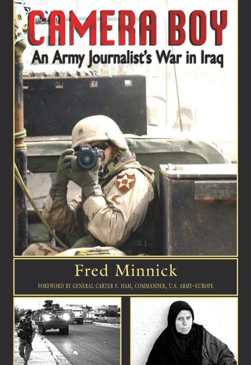 Cover of the book Camera Boy: An Army Journalist's War in Iraq by Fred Minnick, Midpoint Trade Books
