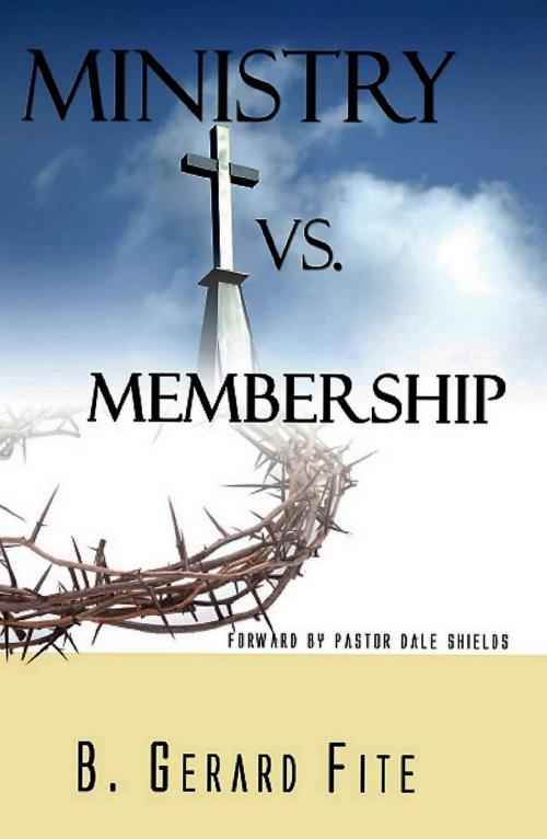 Cover of the book Ministry vs Membership by B. Gerard Fite, B. Gerard Fite
