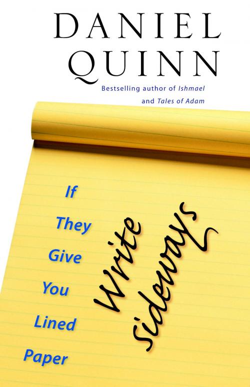 Cover of the book If They Give You Lined Paper, Write Sideways. by Daniel Quinn, Steerforth Press