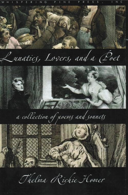 Cover of the book Lunatics, Lovers, and a Poet by Thelma Richie Homer, Whispering Pine Press International, Inc.