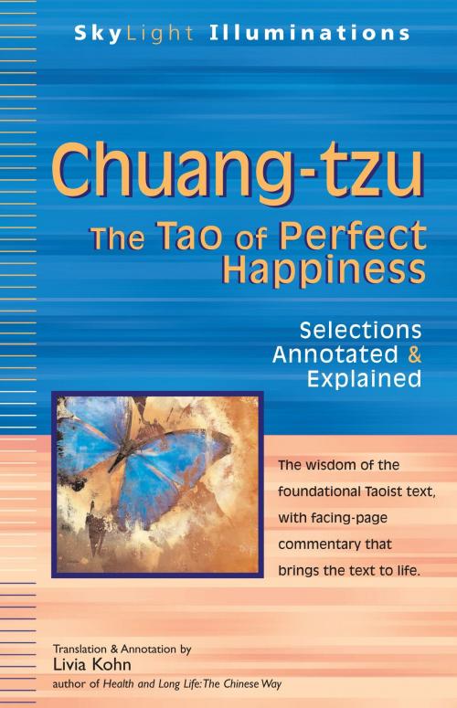 Cover of the book Chuang-tzu: The Tao of Perfect Happiness--Selections Annotated & Explained by Livia Kohn, SkyLight Paths Publishing
