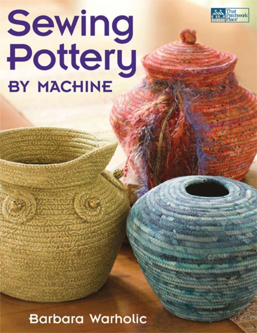 Cover of the book Sewing Pottery by Machine by Barbara Warholic, Martingale