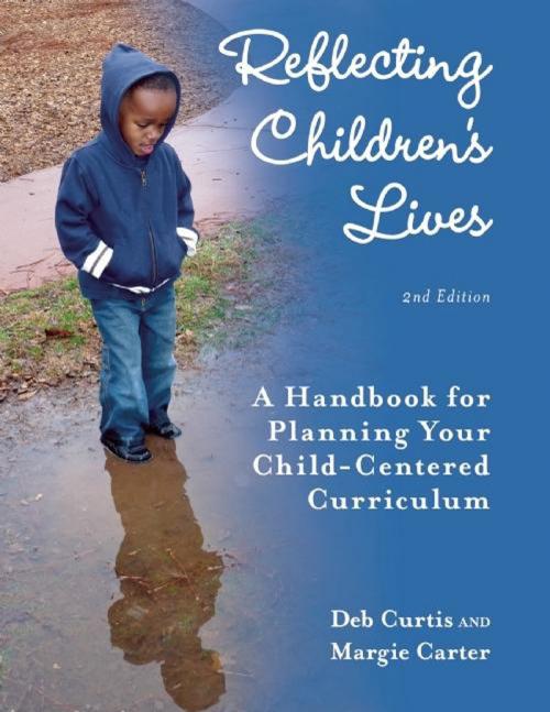 Cover of the book Reflecting Children's Lives by Deb Curtis, Margie Carter, Redleaf Press