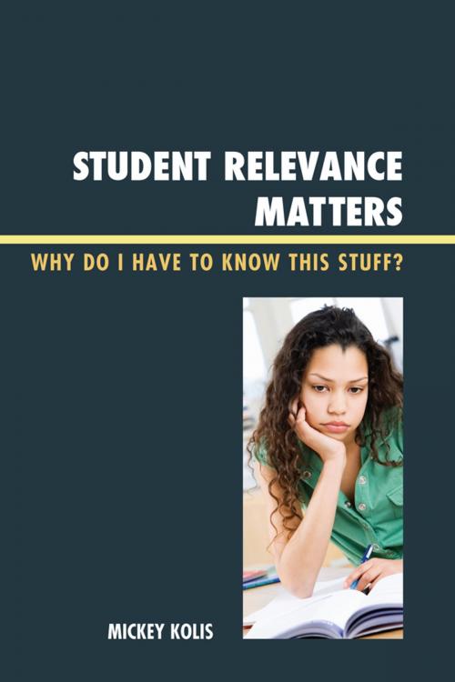 Cover of the book Student Relevance Matters by Mickey Kolis, R&L Education