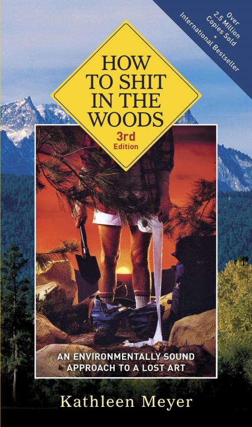 Cover of the book How to Shit in the Woods, 3rd Edition by Kathleen Meyer, Potter/Ten Speed/Harmony/Rodale