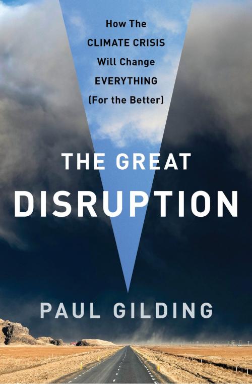 Cover of the book The Great Disruption by Paul Gilding, Bloomsbury Publishing
