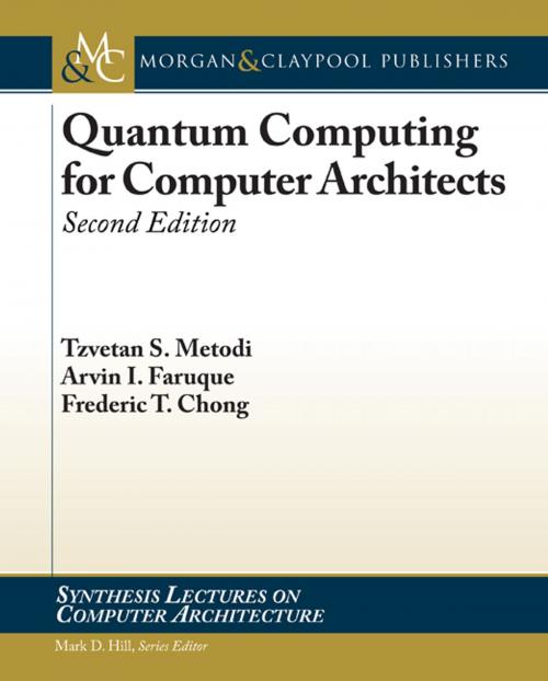 Cover of the book Quantum Computing for Computer Architects by Tzvetan S. Metodi, Arvin I. Faruque, Frederic T. Chong, Morgan & Claypool Publishers