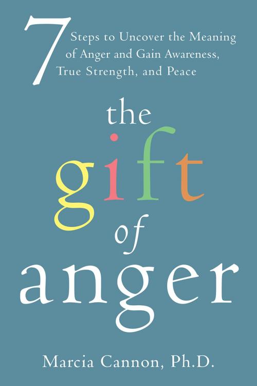 Cover of the book The Gift of Anger by Marcia Cannon, PhD, New Harbinger Publications