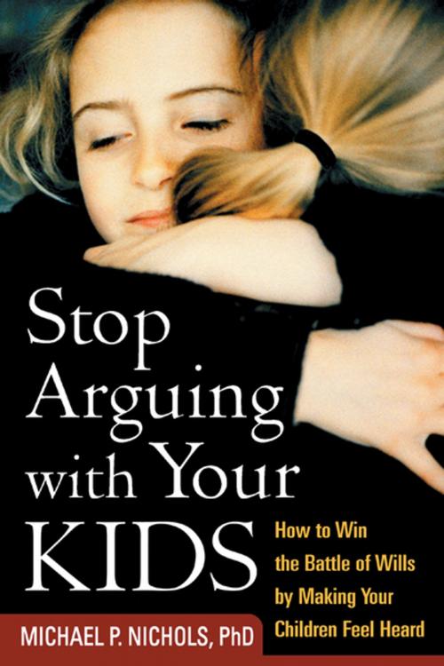 Cover of the book Stop Arguing with Your Kids by Michael P. Nichols, PhD, Guilford Publications