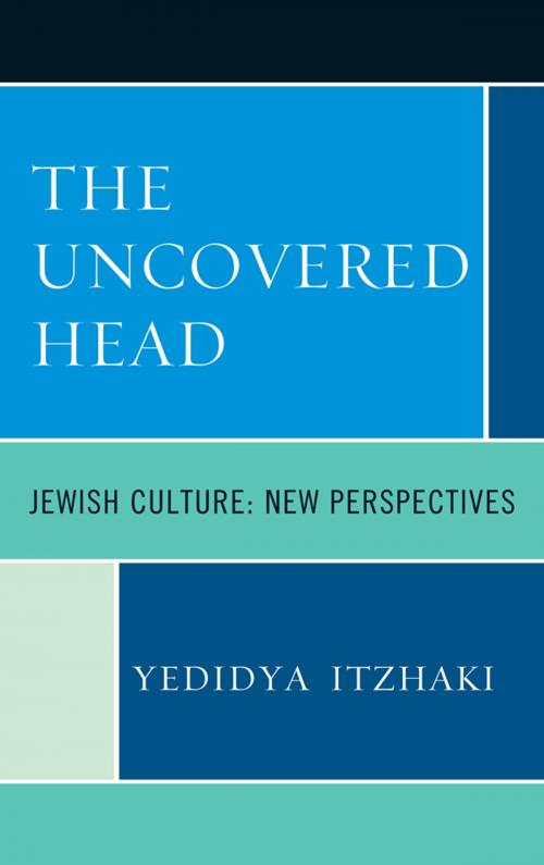 Cover of the book The Uncovered Head by Yedidya Itzhaki, University of Delaware Press