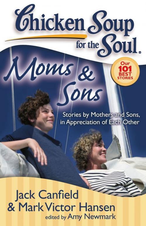 Cover of the book Chicken Soup for the Soul: Moms & Sons by Jack Canfield, Mark Victor Hansen, Amy Newmark, Chicken Soup for the Soul