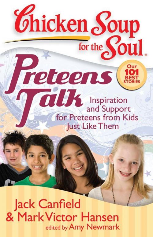 Cover of the book Chicken Soup for the Soul: Preteens Talk by Jack Canfield, Mark Victor Hansen, Amy Newmark, Chicken Soup for the Soul