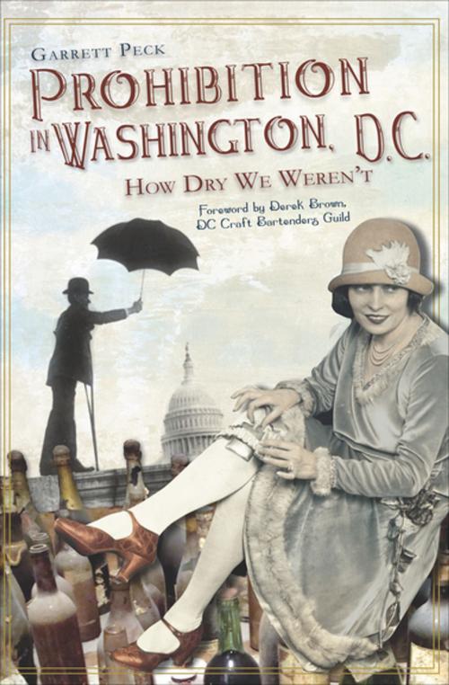 Cover of the book Prohibition in Washington, D.C. by Garrett Peck, Arcadia Publishing