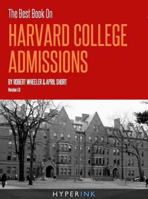 Cover of the book The Best Book On Harvard Law School Admissions (Written By HLS Students - Requirements, Statistics, Strategy), 1st Edition by HLS Students, Law School Admissions Experts, James Lipshaw, Hyperink