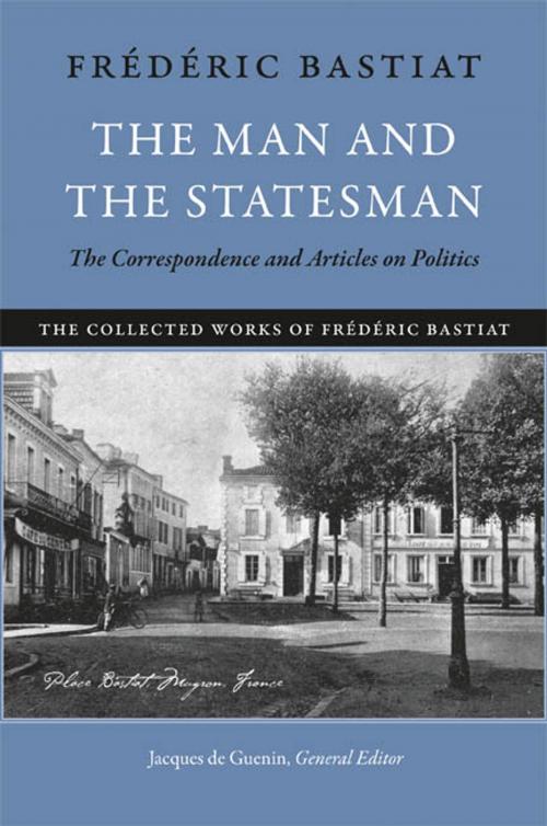 Cover of the book The Man and the Statesman by Frédéric Bastiat, Liberty Fund Inc.