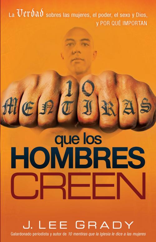 Cover of the book 10 mentiras que los hombres creen by J. Lee Grady, Charisma House