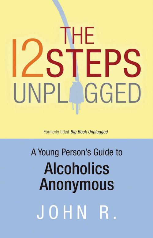 Cover of the book The 12 Steps Unplugged by Anonymous, Hazelden Publishing