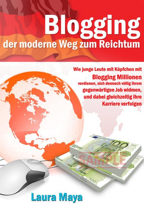 Cover of the book Blogging der moderne Weg zum Reichtum by Laura Maya, BookBaby