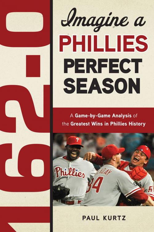Cover of the book 162-0: Imagine a Phillies Perfect Season by Paul Kurtz, Triumph Books