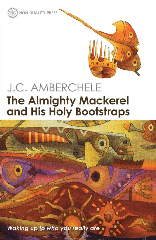 Cover of the book The Almighty Mackerel and His Holy Bootstraps by J.C. Amberchele, New Harbinger Publications