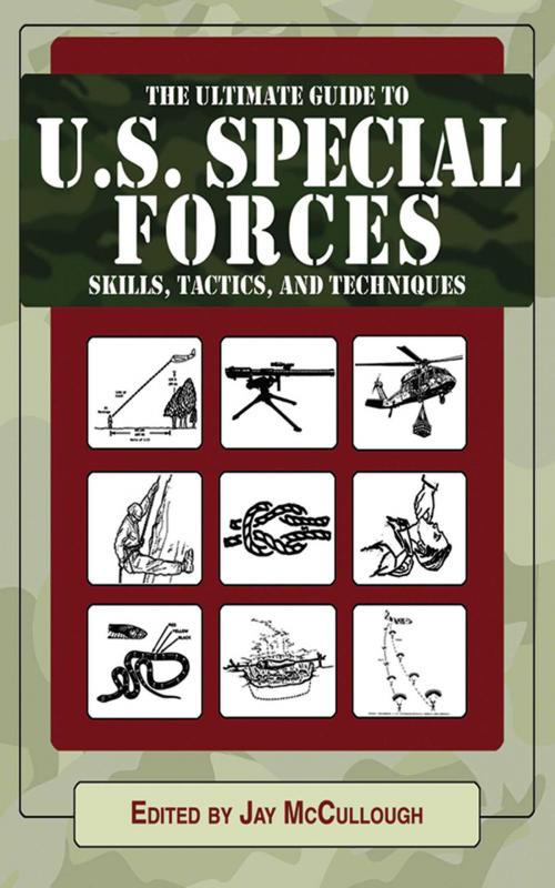 Cover of the book Ultimate Guide to U.S. Special Forces Skills, Tactics, and Techniques by , Skyhorse
