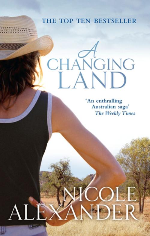 Cover of the book Changing Land , A by Nicole Alexander, Random House Australia