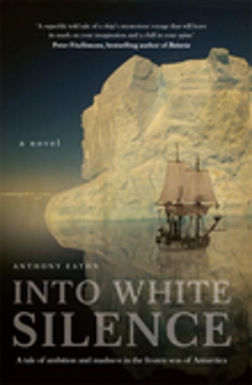 Cover of the book Into White Silence by Anthony Eaton, Penguin Random House Australia