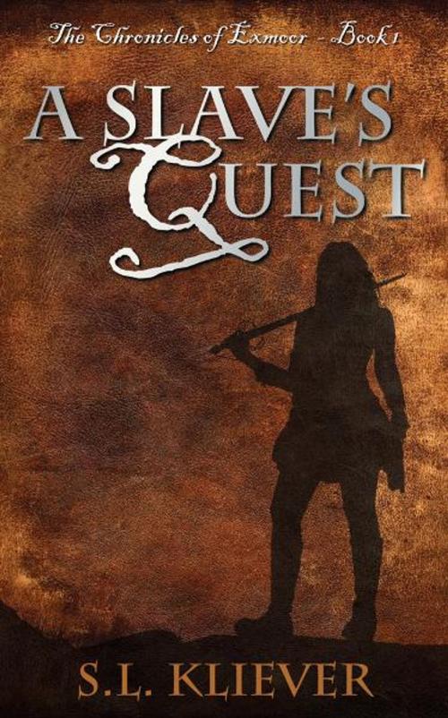 Cover of the book A Slave's Quest - The Chronicles of Exmoor: Book 1 by Sarah Kliever, Word Alive Press