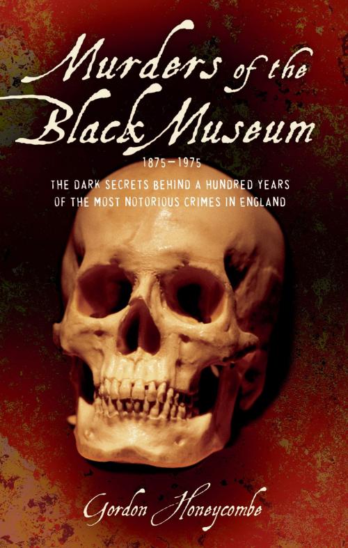 Cover of the book Murders of the Black Museum by Gordon Honeycombe, John Blake