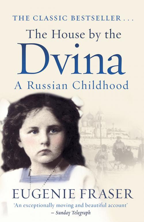 Cover of the book The House by the Dvina by Eugenie Fraser, Mainstream Publishing