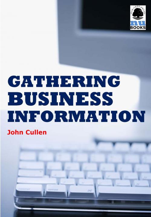 Cover of the book Gathering Business Information by John Cullen, Oak Tree Press