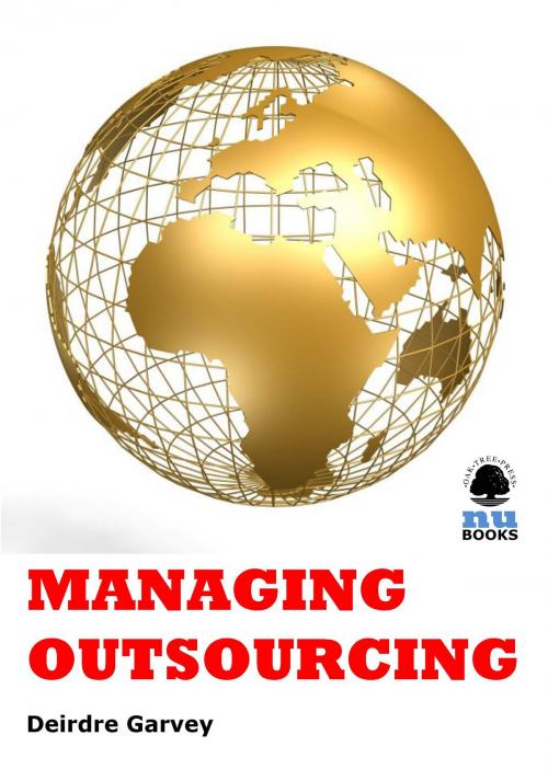 Cover of the book Managing Outsourcing by Deirdre Garvey, Oak Tree Press
